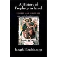 A History of Prophecy in Israel by Blenkinsopp, Joseph, 9780664256395