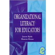 Organizational Literacy for Educators by Earle; Jason, 9780805826395
