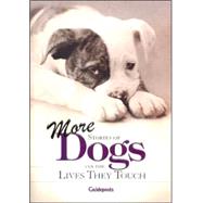 More Stories Of Dogs and the Lives They Touch by Schaefer, Peggy, 9780824946395