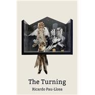 The Turning by Pau-Llosa, Ricardo, 9780887486395
