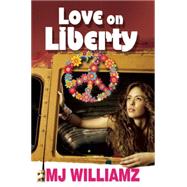 Love on Liberty by Williamz, M. J., 9781626396395
