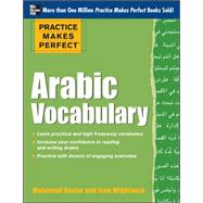 Practice Makes Perfect Arabic Vocabulary With 145 Exercises by Gaafar, Mahmoud; Wightwick, Jane, 9780071756396