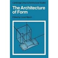 The Architecture of Form by Edited by Lionel March, 9780521136396