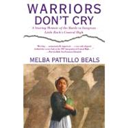 Warriors Don't Cry Searing Memoir of Battle to Integrate Little Rock by Beals, Melba Pattillo, 9780671866396