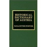 Historical Dictionary of Austria by Fichtner, Paula Sutter, 9780810836396