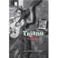 From Tejano to Tango: Essays on Latin American Popular Music by Clark; Walter Aaron, 9780815336396