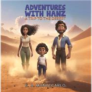 Adventures with Hanz - A Trip to the Desert by E. A. Montecarlo, 9781035876396