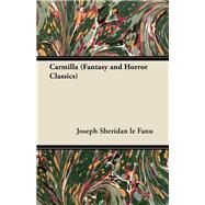 Carmilla (Fantasy and Horror Classics) by Fanu,, Joseph le, 9781447406396