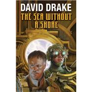 The Sea Without a Shore by Drake, David, 9781476736396