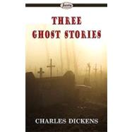 Three Ghost Stories by Dickens, Charles, 9781604506396