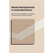 Recent Developments in Corporate Finance by Edited by Jeremy Edwards , Julian Franks , Colin Mayer , Stephen Schaefer, 9780521126397