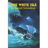 The White Isle by Schweitzer, Darrell, 9780809556397