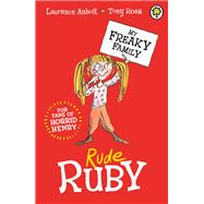 My Freaky Family 1: Rude Ruby by Anholt, Laurence, 9781408336397