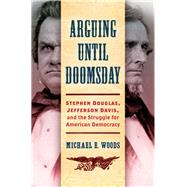 Arguing Until Doomsday by Woods, Michael E., 9781469656397