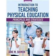 Introduction to Teaching Physical Education 2nd Edition With Web Resource by Shimon, Jane M., 9781492566397