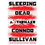 Sleeping Bear A Thriller by Sullivan, Connor, 9781982166397