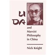 Li Da And Marxist Philosophy In China by Knight,Nick, 9780813336398