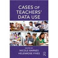 Teachers Data Use: Cases of Promising Practice by Barnes; Nicole, 9781138056398