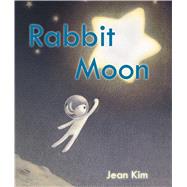 Rabbit Moon by Kim, Jean, 9781338036398