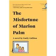 The Misfortune of Marion Palm by Culliton, Emily, 9781432846398