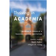 Thriving in Academia by Pamela I. Ansburg; Mark E. Basham; Regan A. R. Gurung, 9781433836398
