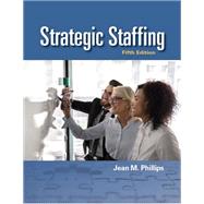Strategic Staffing, 5e (does not include online course code) by Phillips, 9781948426398