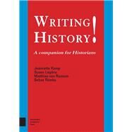 Writing History! by Kamp, Jeannette; Legne, Susan; Van Rossum, Matthias; Rmke, Sebas, 9789462986398