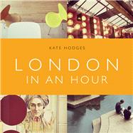 London in an Hour by Hodges, Kate, 9780753556399