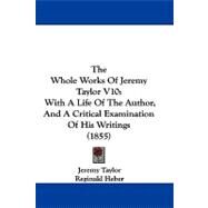 Whole Works of Jeremy Taylor V10 : With A Life of the Author, and A Critical Examination of His Writings (1855) by Taylor, Jeremy; Heber, Reginald (CON); Eden Charles Page, 9781104456399