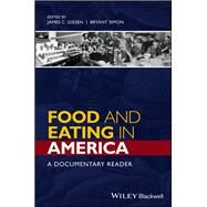 Food and Eating in America A Documentary Reader by Giesen, James C.; Simon, Bryant, 9781118936399