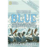 The World Is Blue by Earle, Sylvia A.; McKibben, Bill, 9781426206399