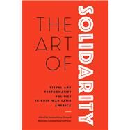 The Art of Solidarity by Mor, Jessica Stites; Pozas, Maria Del Carmen Suescun, 9781477316399