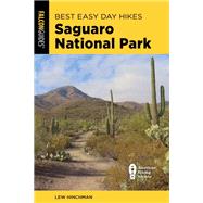 Best Easy Day Hikes Saguaro National Park by Lew Hinchman, 9781493086399