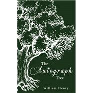 The Autograph Tree by Henry, William, 9781781176399