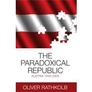 The Paradoxical Republic by Rathkolb, Oliver; Binder, Otmar; Breuning, Eleanor; Fraser, Ian; Sinclair-Jones, David, 9781845456399