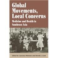 Global Movements, Local Concerns by Monnais, Laurence; Cook, Harold J., 9789971696399