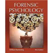 Forensic Psychology by Harmening, William M.; Gamez, Ana, 9780133146400