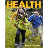 Health The Basics, Green Edition by Donatelle, Rebecca J., 9780321626400