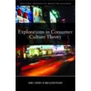 Explorations in Consumer Culture Theory by Sherry; John F., 9780415776400