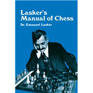 Lasker's Manual of Chess by Lasker, Emanuel, 9780486206400