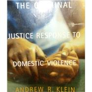 The Criminal Justice Response To Domestic Violence by Klein, Andrew R., 9780534196400