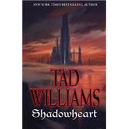 Shadowheart Volume Four of Shadowmarch by Williams, Tad, 9780756406400