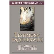Testimony to Otherwise by Brueggemann, Walter, 9780827236400