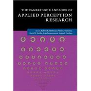 The Cambridge Handbook of Applied Perception Research by Hoffman, Robert R.; Hancock, Peter A.; Scerbo, Mark W.; Parasuraman, Raja; Szalma, James L., 9781107096400