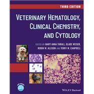 Veterinary Hematology, Clinical Chemistry, and Cytology by Thrall, Mary Anna; Weiser, Glade; Allison, Robin W.; Campbell, Terry W., 9781119286400