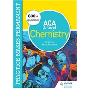 Practice makes permanent: 600  questions for AQA A-level Chemistry by Nora Henry; Alyn G. McFarland, 9781510476400