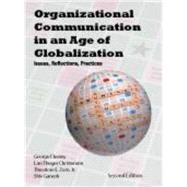 Organizational Communication in an Age of Globalization : Issues, Reflections, Practices by Cheney, George; Christensen, Lars Thoger; Zorn, Theodore E., Jr.; Ganesh, Shiv, 9781577666400