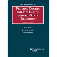 Federal Courts and the Law of Federal-state Relations 2017 by Low, Peter; Jeffries, John, Jr.; Bradley, Curtis, 9781683286400