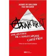 AnarChrist ! by Jacques de Guillebon; Falk van Gaver, 9782220066400
