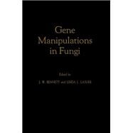 Gene Manipulations in Fungi by Bennett, J. W.; Lasure, Linda L., 9780120886401